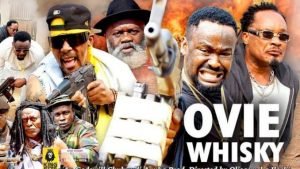 Ovie Whisky Season 1 2022 Nollywood Movie