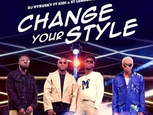 DJ Vyrusky – Change Your Style Ft. KiDi, St Lennon, Kojo Manuel