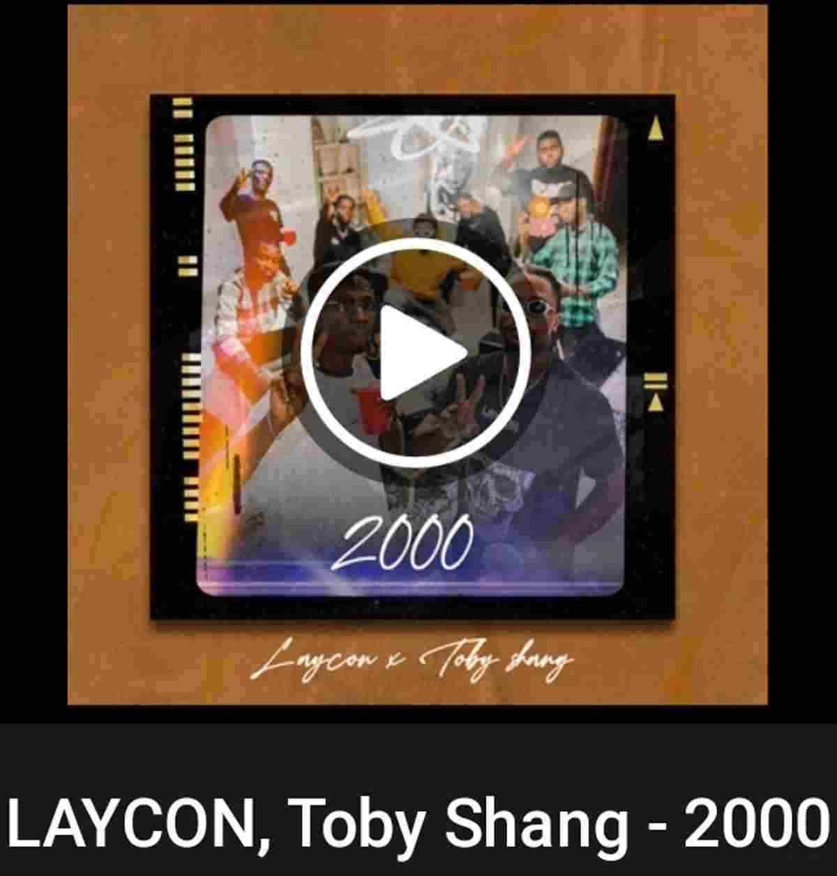 Laycon – 2000 Ft Toby Shang