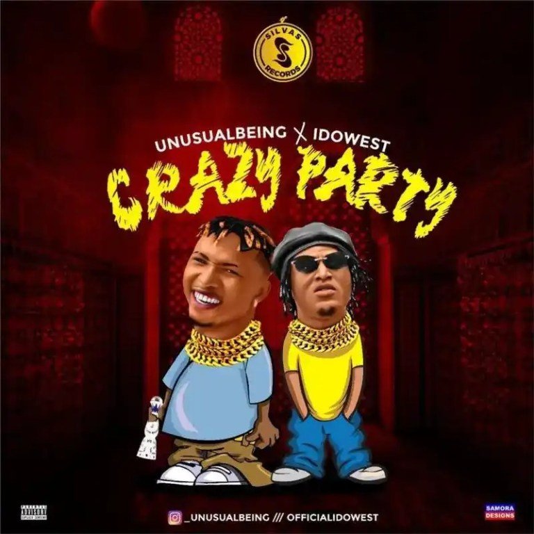 Unusualbeing – Crazy Party Ft Idowest