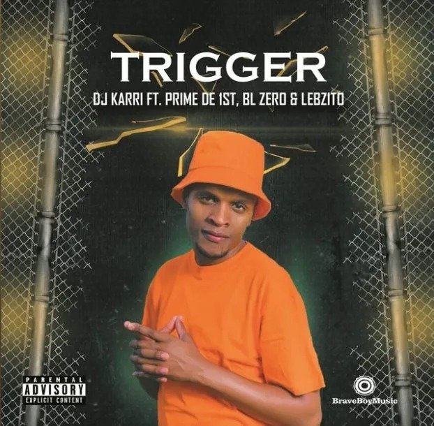 DJ Karri – Trigger ft. Lebzito, BL Zero & Prime de 1st
