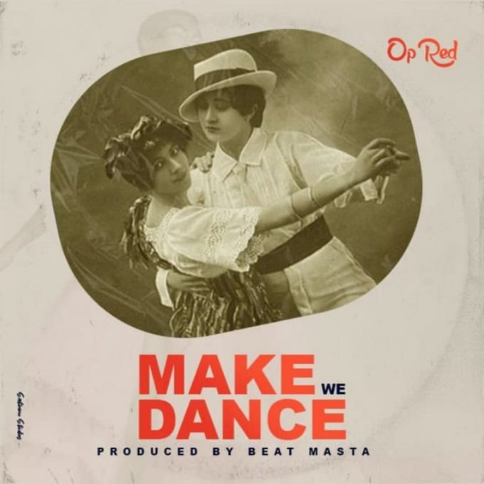 OP Red – Make We Dance