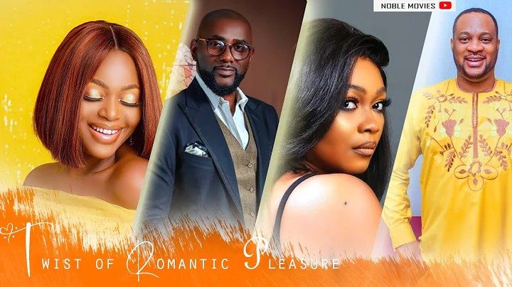 Twist Of Romantic Pleasure (2022) Nigerian Nollywood Movie