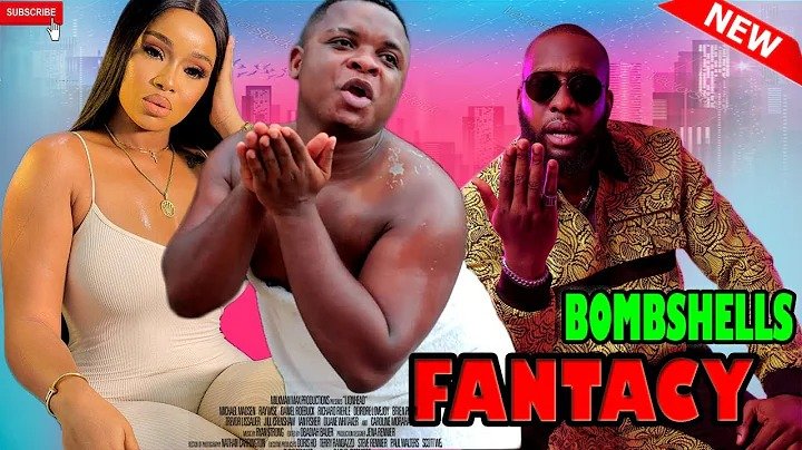 Bomb Shell Fantacy (2022) Nigerian Movie Download