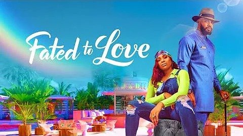 Fated To Love Nigerian Nollywood Movie