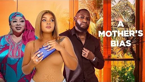 A Mother Bias (2022) Nigerian Nollywood Movie