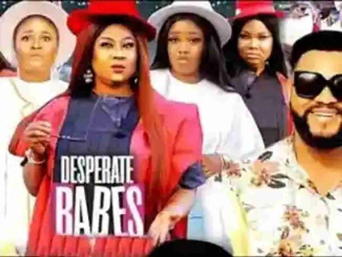 Desperate Babes (2022) Nigerian Nollywood Movie
