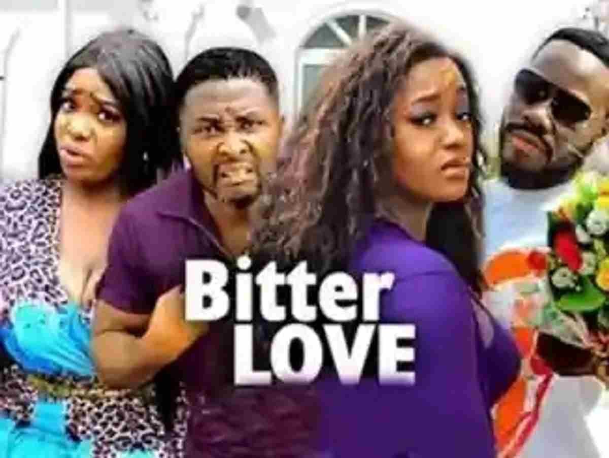 Bitter Love (2022) Nigerian Nollywood Movie