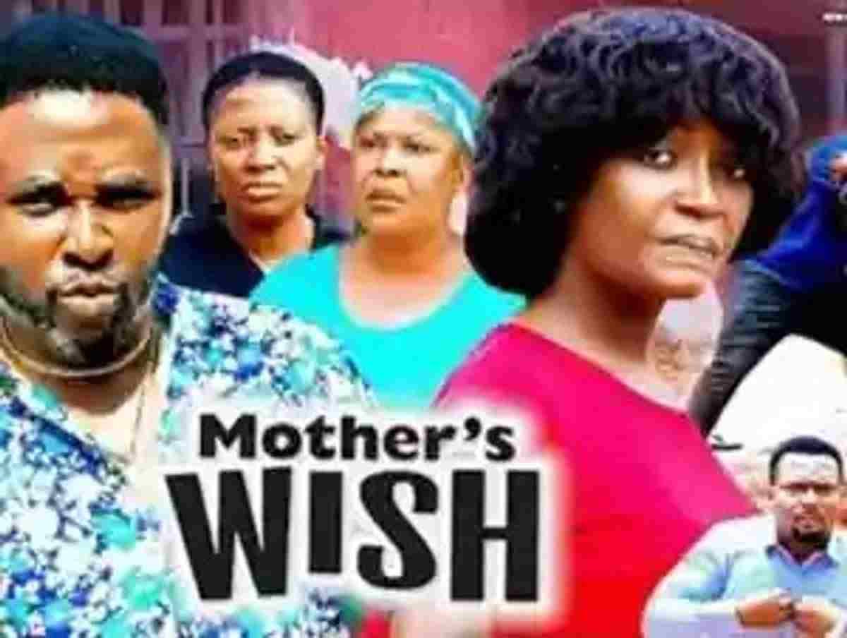 Mother’s Wish (2022) Nigerian Nollywood Movie