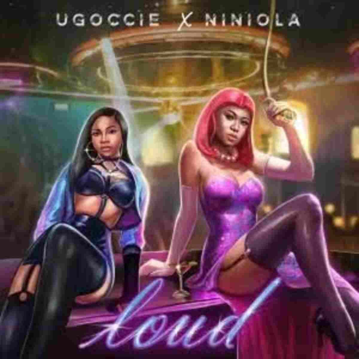 Ugoccie – Loud ft. Niniola